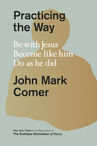 Book cover of 'Practicing the Way' by John Mark Comer with a minimal design.