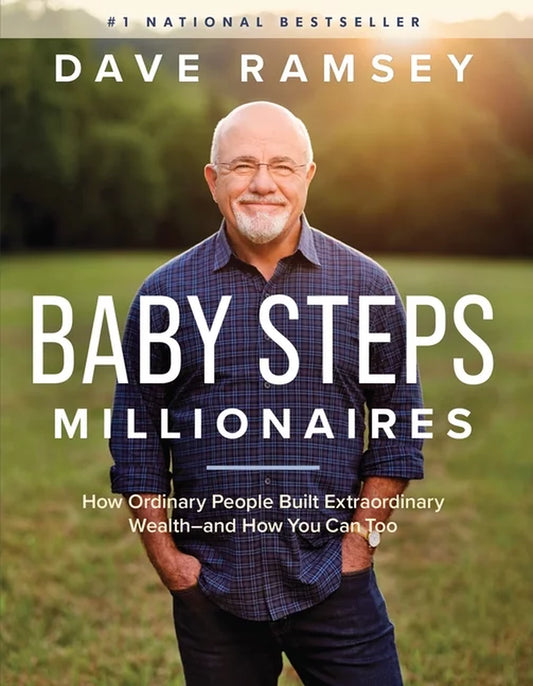 Baby Steps Millionaires: How Ordinary People Built Extraordinary Wealth--And How You Can Too (Hardcover)