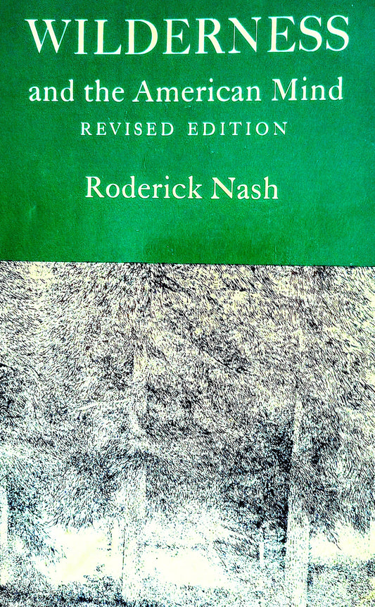 Wilderness and the American Mind by Roderick Frazier Nash