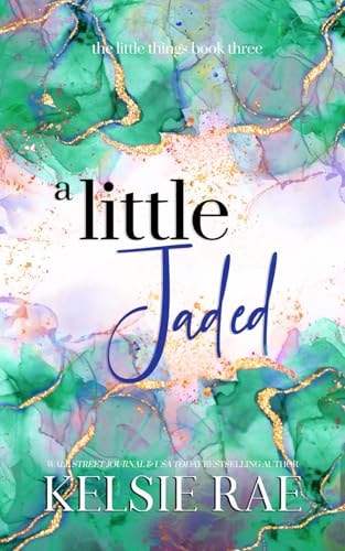 A Little Jaded: The Little Things by Kelsie Rae