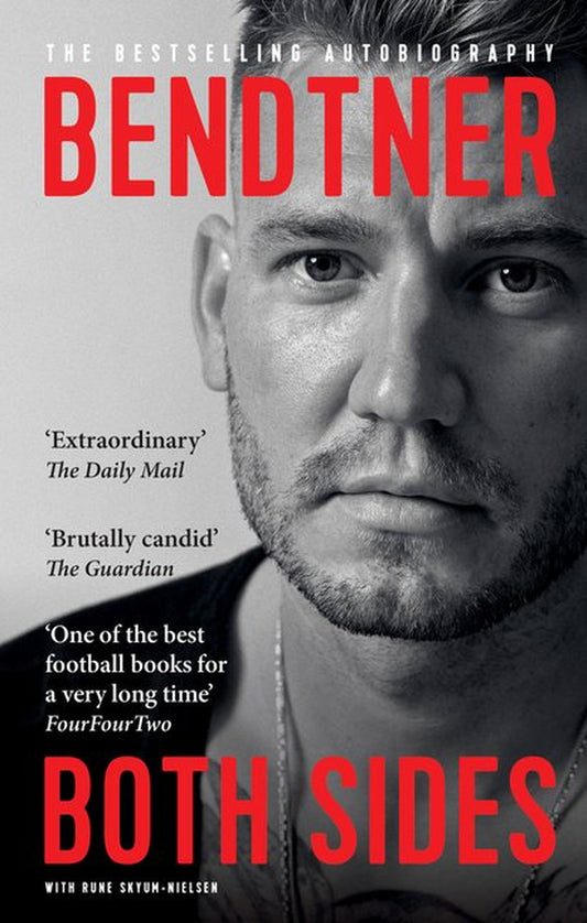 Nicklas Bendtner: Both Sides (The International Bestseller)