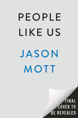 People Like Us: A Novel by Jason Mott