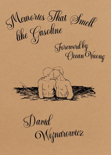 Memories That Smell like Gasoline | David Wojnarowicz