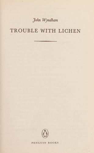 Trouble with Lichen by John Wyndham
