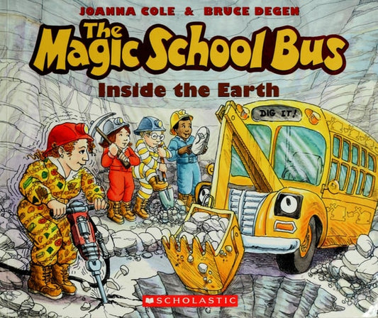 The Magic School Bus: Inside the Earth by Joanna Cole