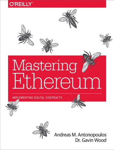 Mastering Ethereum: Building Smart Contracts and DApps | Andreas M. Antonopoulos & Gavin Wood