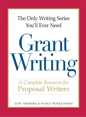 Grant Writing: A Complete Resource For Proposal Writers | Judy Tremore
