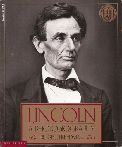 Lincoln: A Photobiography by Russell Freedman