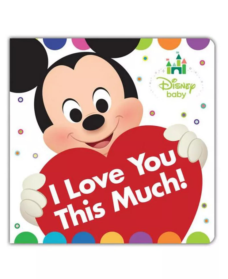 I Love You This Much Disney Baby by Disney Books