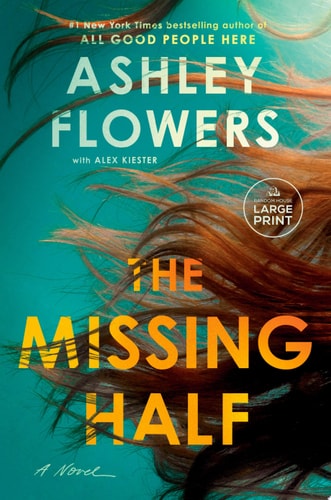 Book cover of 'The Missing Half' by Ashley Flowers with large print label.