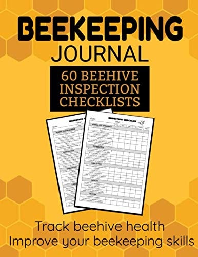 Beekeeping Journal: Beekeeping Journal | 60 Beehive Inspection Checklist Sheet | Gift for Beekeepers by Beekeeping Journals