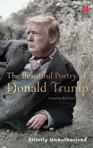 The Beautiful Poetry of Donald Trump (Canons, 8) by Robert Sears