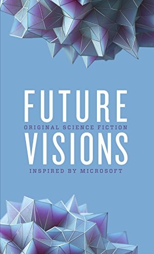 Future Visions by David Brin, Nancy Kress & Ann Leckie
