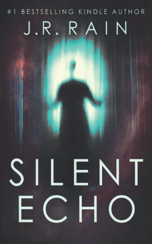 Silent Echo: A Novel (J.R. Rain Standalone Novels) by J.R. Rain