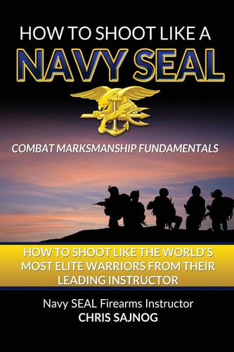 Book cover of 'How to Shoot Like a Navy SEAL' with silhouettes of soldiers and a sunset.