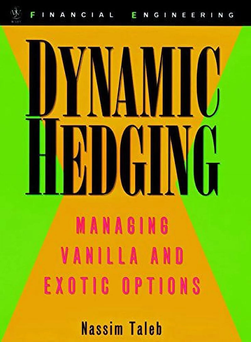 Finance: Dynamic Hedging: Managing Vanilla and Exotic Options, Book 64, (Hardcover)