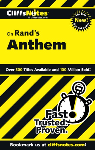 CliffsNotes on Rand's Anthem by Andrew Bernstein