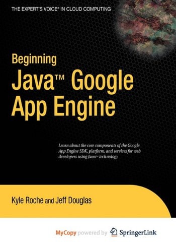 Beginning Java: Google App Engine by Kyle Roche & Jeff Douglas