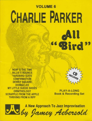Vol. 6, All Bird: The Music Of Charlie Parker (Book & CD Set) (Play-A-long) by Jamey Aebersold