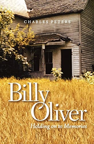 Book cover of 'Billy Oliver: Holding on to Memories' by Charles Peters with a rustic building and overgrown grass.