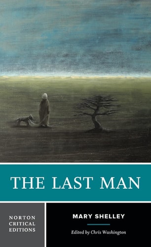 The Last Man: A Norton Critical Edition (Norton Critical Editions) by Mary Shelley