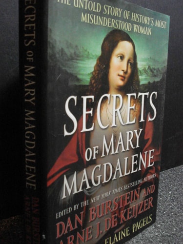 Secrets of Mary Magdalene The Untold Story of History's Most Misunderstood Woman