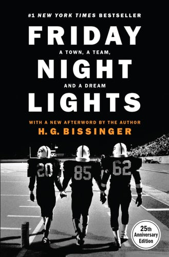 Friday Night Lights [25th Anniversary Edition]: A Town, a Team, and a Dream by H. G. Bissinger