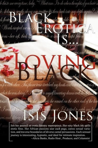 Book cover of 'Black Erotica is Loving Black' by Isis Jones with text overlay.