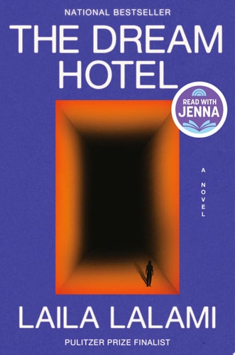 The Dream Hotel: A Read with Jenna Pick Novel by Laila Lalami
