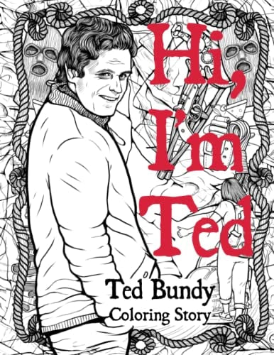 Coloring book page with a man and text 'Hi, I'm Ted' and 'Ted Bundy Coloring Story'.