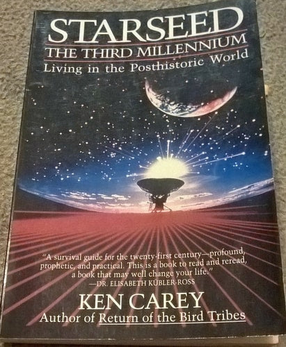 Starseed: The Third Millennium Living in the Posthistoric World | Ken Carey