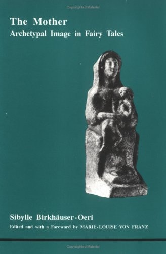 The Mother: Studies in Jungian Psychology by Jungian Analysts | Sibylle Birkhäuser-Oeri