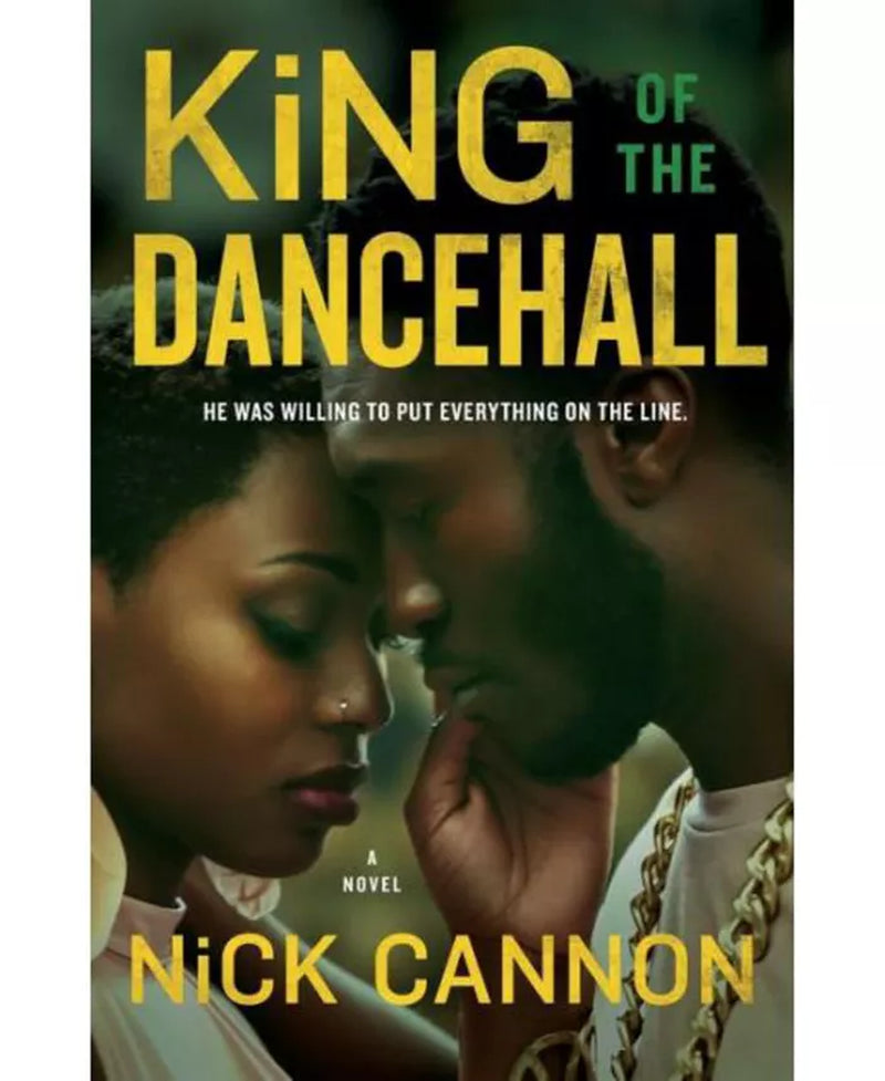 King of the Dancehall: a Novel by Nick Cannon