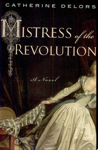 Mistress of the Revolution by Catherine Delors