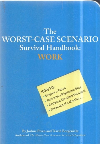 The Worst-Case Scenario Survival Handbook: Work | Joshua Piven & David Borgenicht