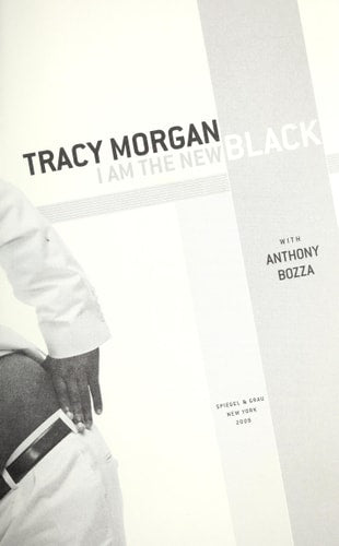 Title page of the book 'Tracy Morgan: I Am the New Black' by Tracy Morgan with Anthony Bozza with text and a person wearing a suit.
