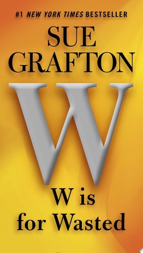 W is for Wasted by Sue Grafton