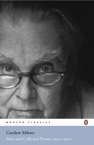 New and Collected Poems, 1931-2001 | Czesław Miłosz
