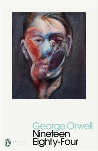Nineteen Eighty Four: Modern Classics by George Orwell