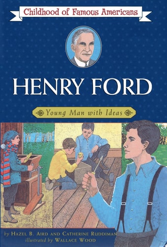Book cover of 'Henry Ford: Young Man with Ideas' from the series 'Childhood of Famous Americans'.