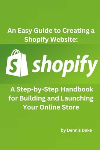 Book cover of 'An Easy Guide to Creating a Shopify Website' with Shopify logo on green background