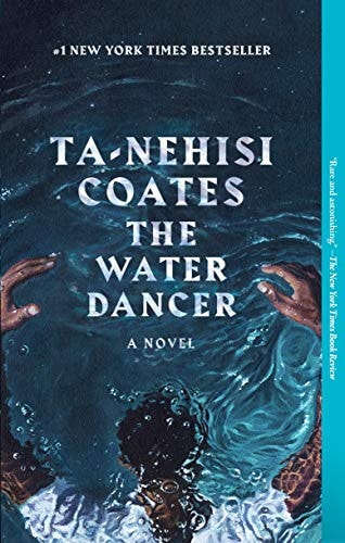 The Water Dancer by Ta-Nehisi Coates