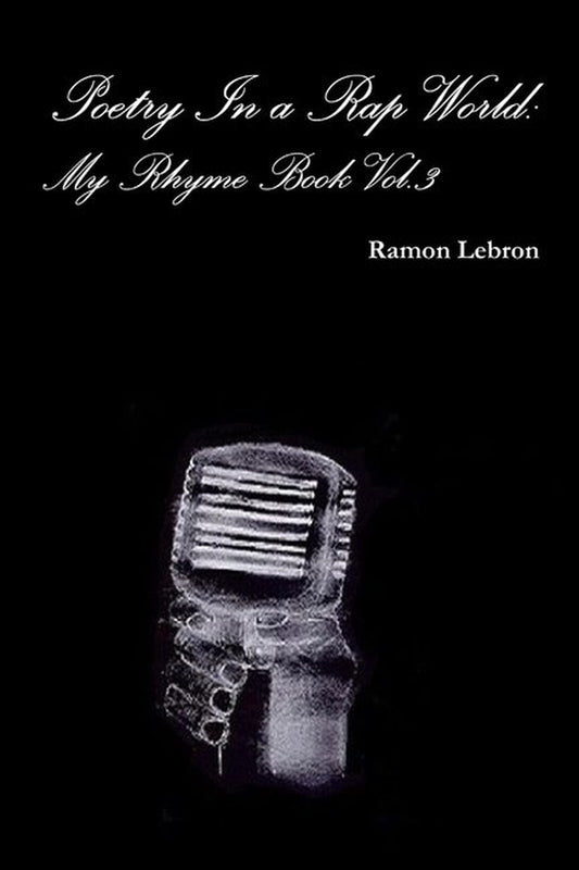 Poetry in a Rap World: My Rhyme Book Vol.3 (Paperback)