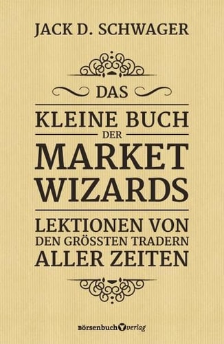 Book cover of 'Das kleine Buch der Market Wizards' by Jack D. Schwager with decorative elements on a beige background.