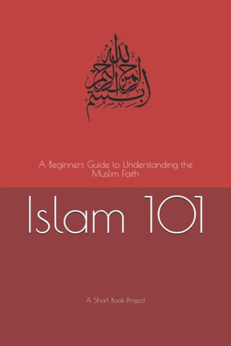 Islam 101 by A Short Book Project
