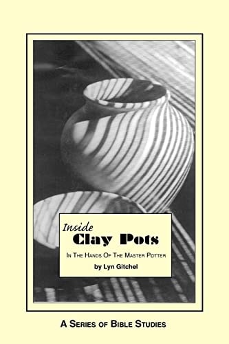 Inside Clay Pots: In the Hands of the Master Potter by Lyn Gitchel