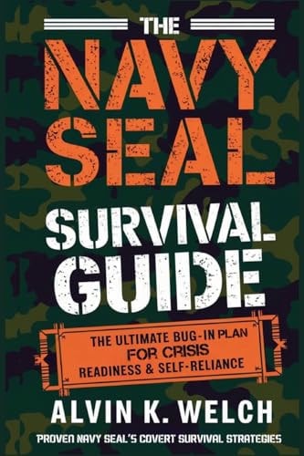 The Navy Seal's Survival Guide by Alvin K. Welch