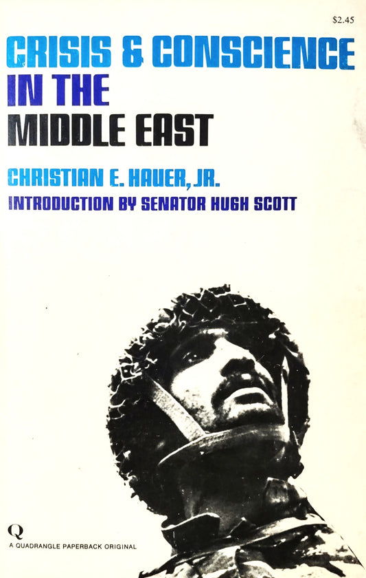 Book cover for 'Crisis & Conscience in the Middle East' by Christian E. Hauer, Jr.