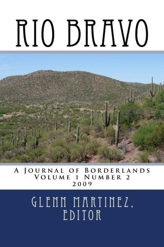 Cover of 'Rio Bravo: A Journal of Borderlands Volume 1 Number 2 2009' with desert landscape and cacti.