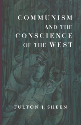 Communism and the Conscience of the West by Fulton J. Sheen